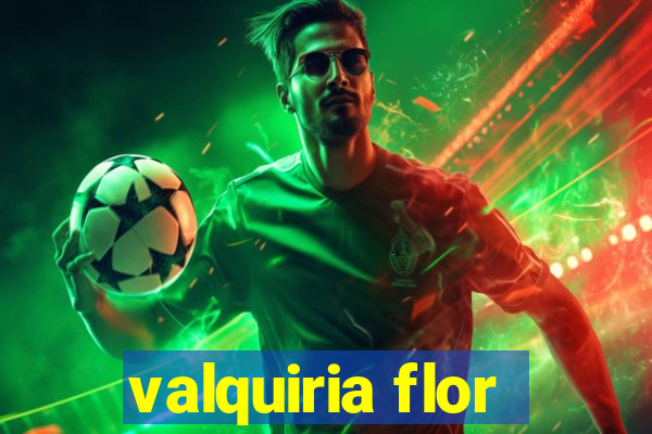 valquiria flor